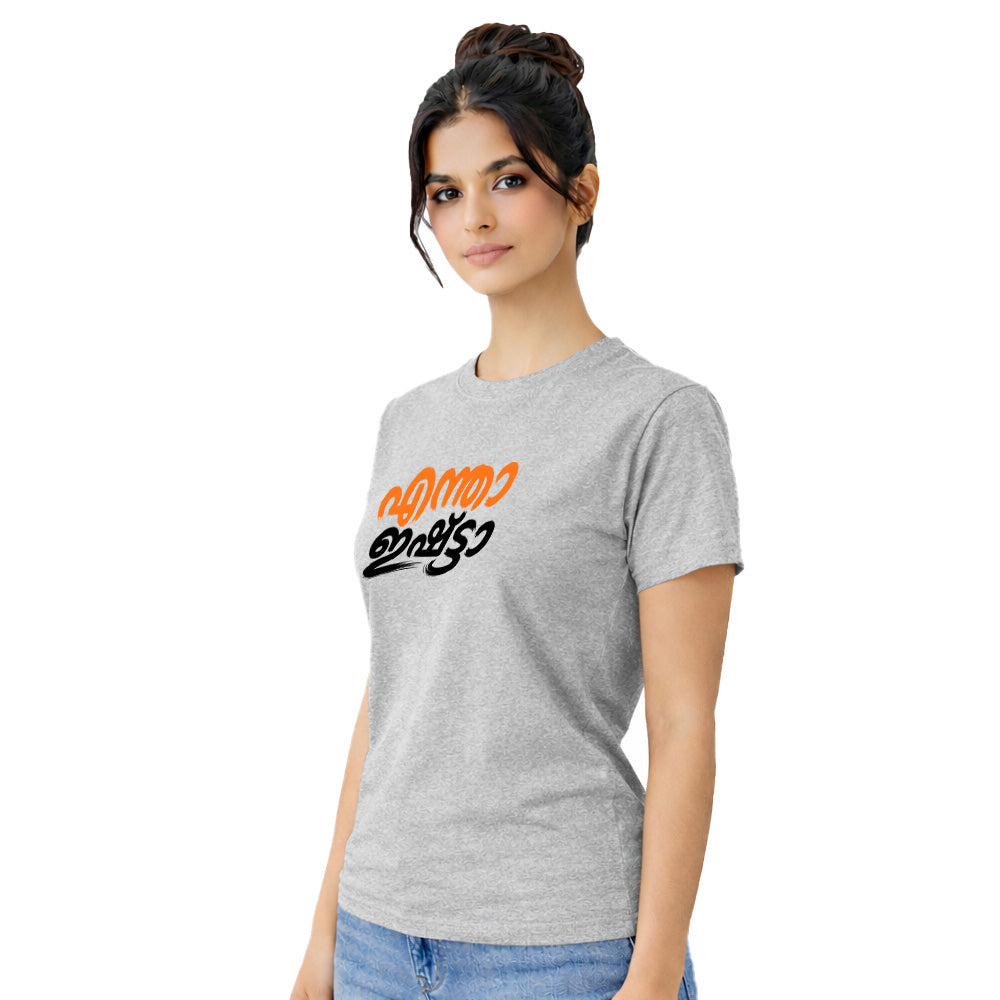 Women's Crew Neck t-shirt - എന്താ ഇഷ്ട്ടാ(170 GSM single jersey)